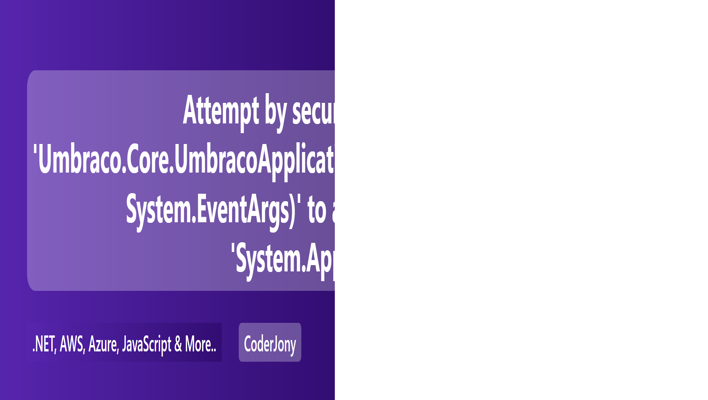 Attempt by security transparent method 'Umbraco.Core.UmbracoApplicationBase.StartApplication(System.Object, System.EventArgs)' to access security critical method 'System.AppDomain....' failed.