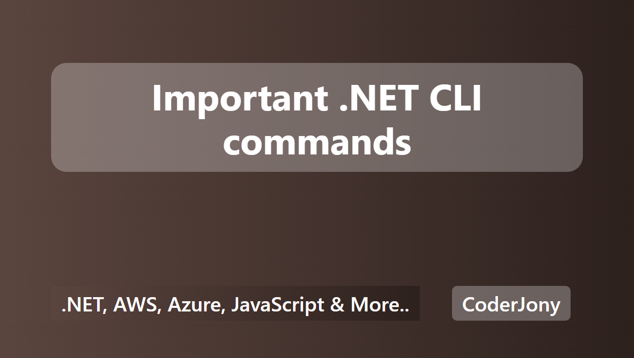 CoderJony Important NET CLI Commands