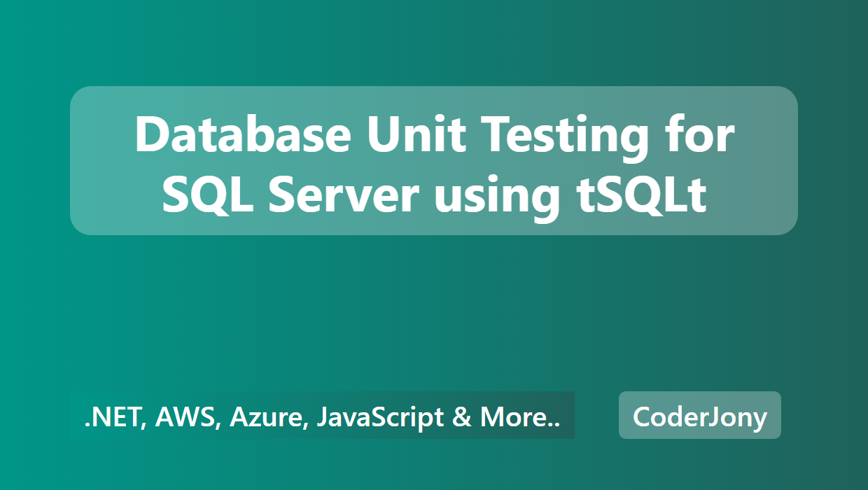 coderjony-database-unit-testing-for-sql-server-using-tsqlt