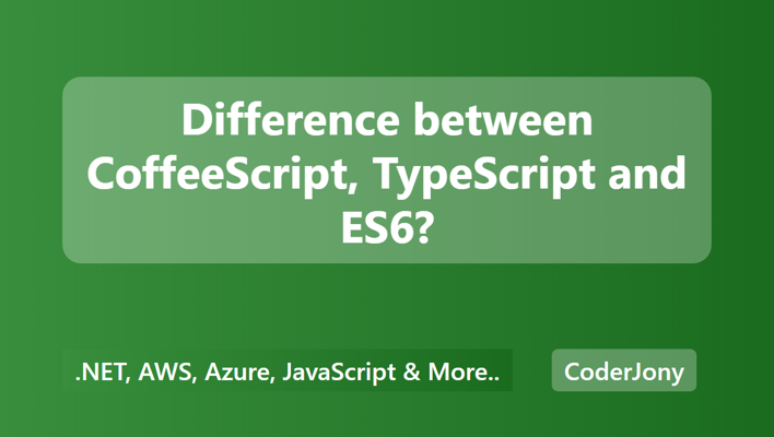 Difference between CoffeeScript, TypeScript and ES6?