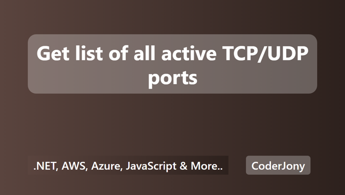 Get list of all active TCP/UDP ports