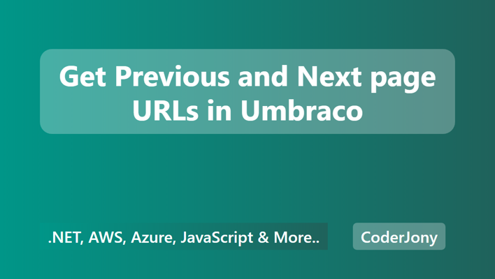 Get Previous and Next page URLs in Umbraco