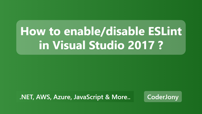How to enable/disable ESLint in Visual Studio 2017 ?