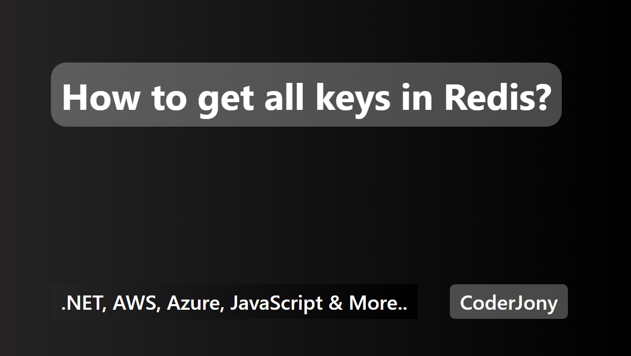 CoderJony How To Get All Keys In Redis 