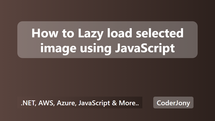 How to Lazy load selected image using JavaScript