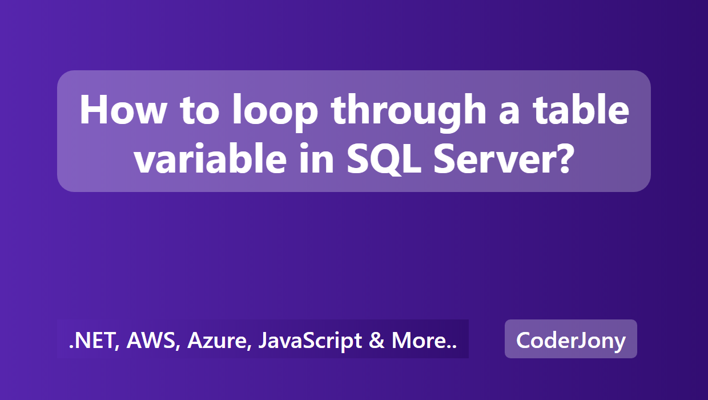 How to loop through a table variable in SQL Server?