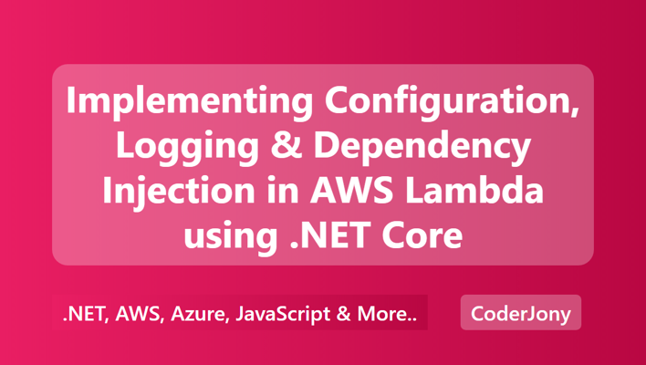 Structured Logging in .NET Core Worker Service with Serilog - Write logs to Amazon CloudWatch