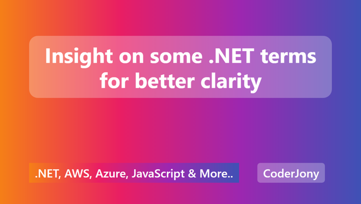 Insight on some .NET terms for better clarity
