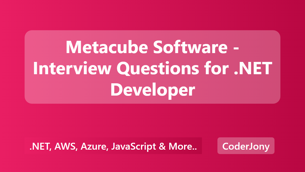 coderjony-metacube-software-interview-questions-for-net-developer