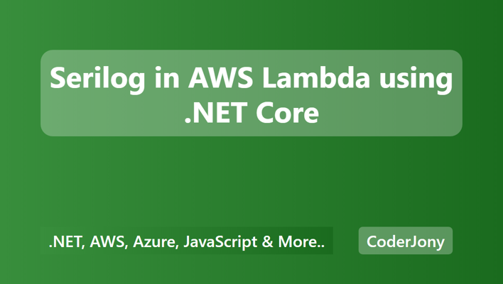 Serilog in AWS Lambda using .NET Core