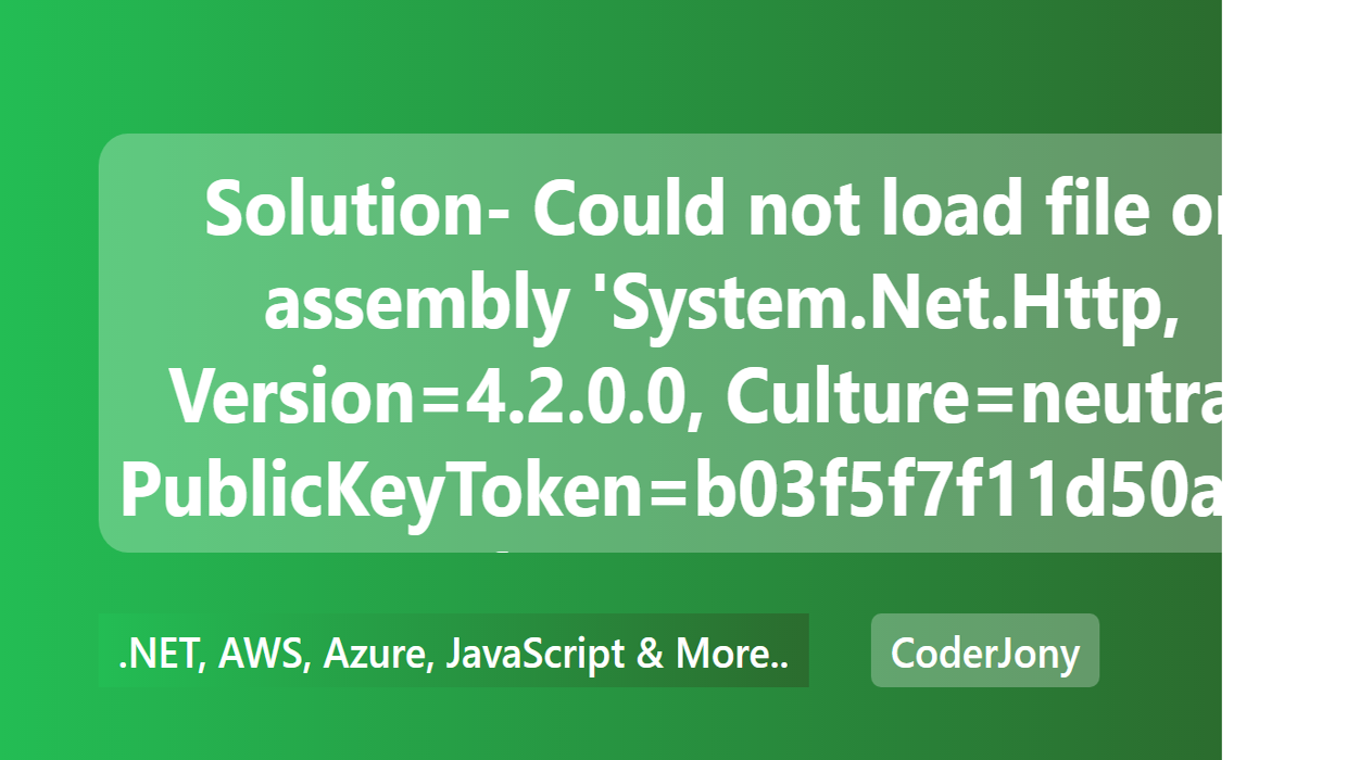 Coderjony Solution Could Not Load File Or Assembly System Net