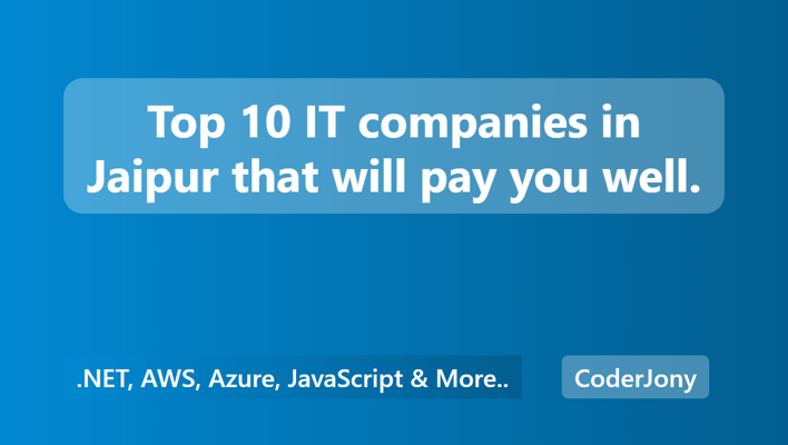Top 10 IT companies in Jaipur that will pay you well.