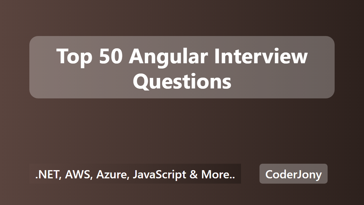 CoderJony Top 50 Angular Interview Questions