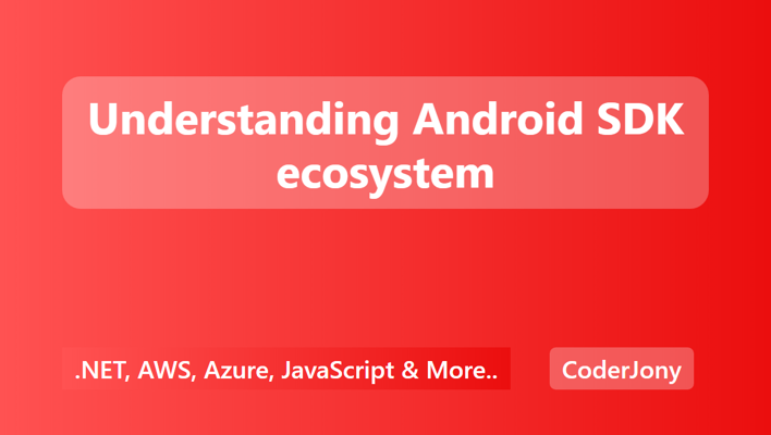 Understanding Android SDK ecosystem